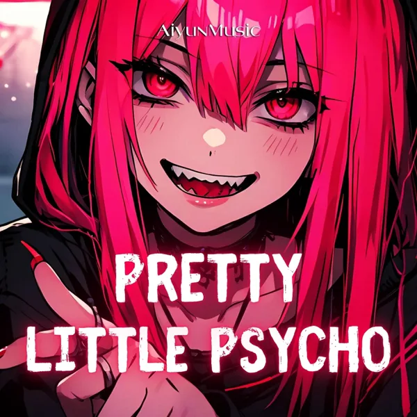 Pretty Little Psycho (Nightcore) — Aiyun