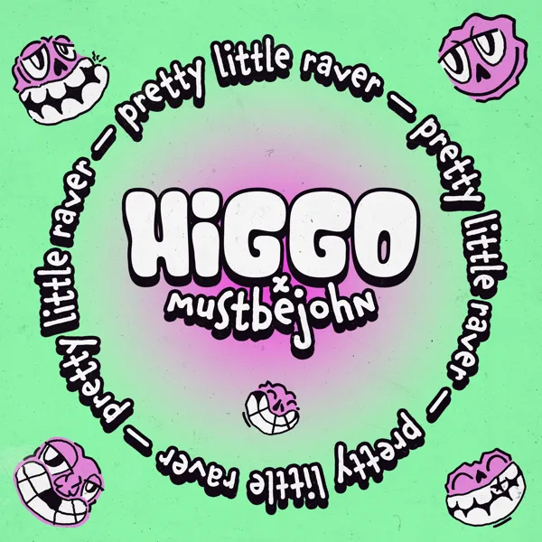Pretty Little Raver — Higgo & mustbejohn