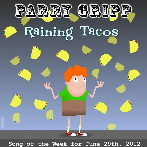 Raining Tacos — Parry Gripp