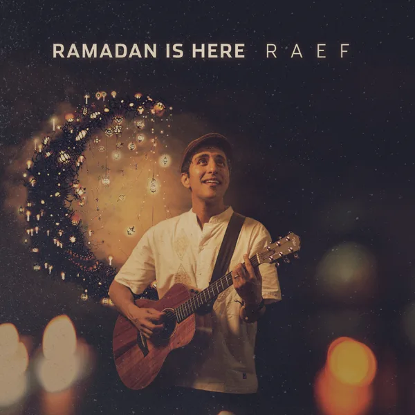 Ramadan is Here — Raef