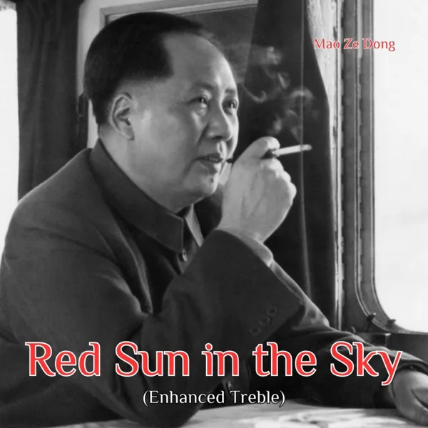 Red Sun in the Sky (Enhanced Treble) — Mao Ze Dong
