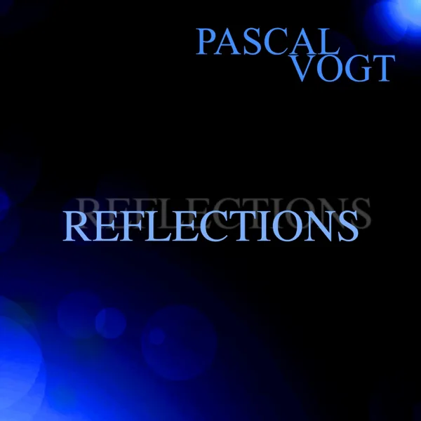 Reflections — Pascal Vogt