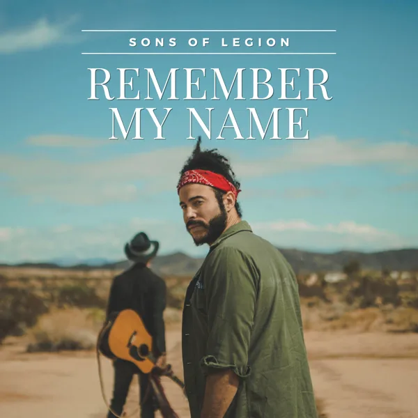 Remember My Name — Sons of Legion