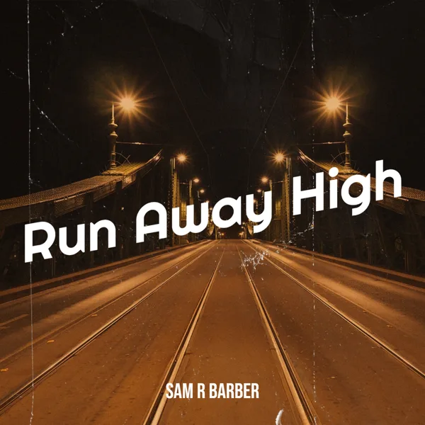 Run Away High — Sam Barber