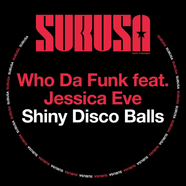 Shiny Disco Balls (feat. Jessica Eve) — Who da Funk