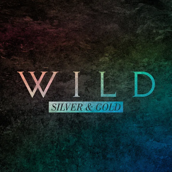 Silver & Gold — WILD