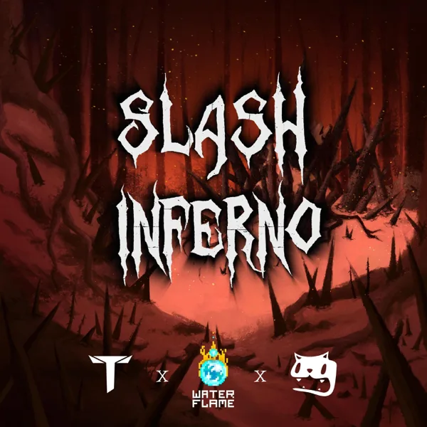 Slash Inferno — Waterflame, Teminite, Boom Kitty & Autodidactic Studios