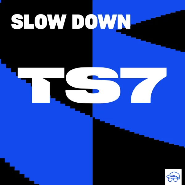 Slow Down — TS7