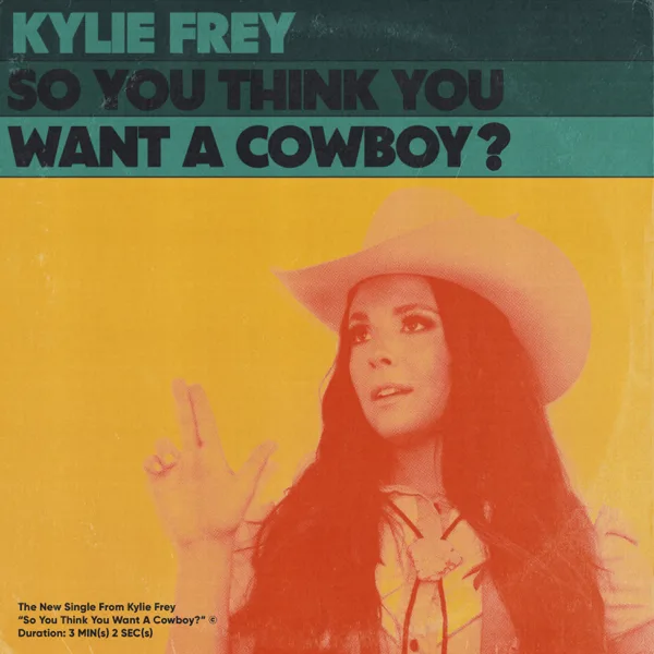 So You Think You Want a Cowboy? — Kylie Frey
