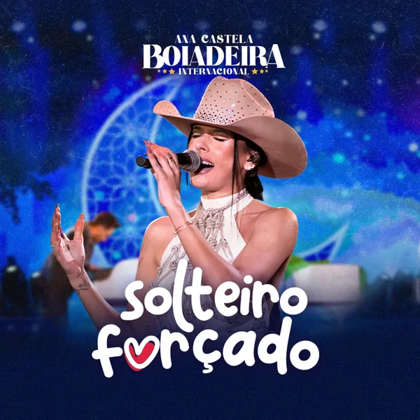 Solteiro Forçado (Boiadeira Internacional) — Ana Castela