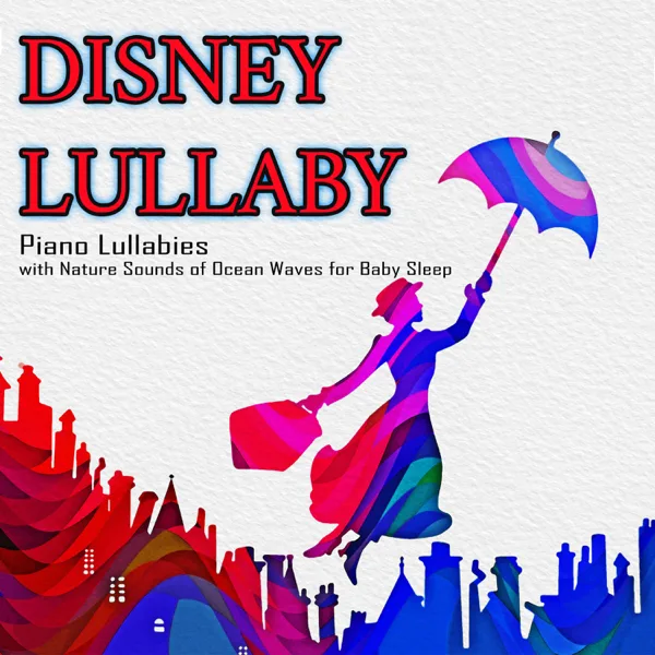 Someday (From the Hunchback of Notre Dame) [Piano Lullaby with Ocean Sounds] — Baby Lullaby Music Academy & Baby Sleep Music Academy