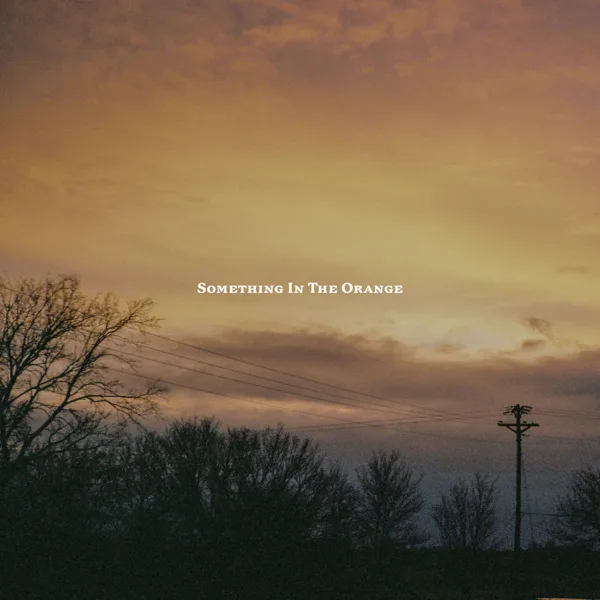 Something in the Orange — Zach Bryan