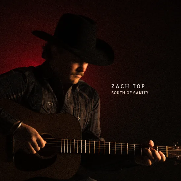 South Of Sanity — Zach Top