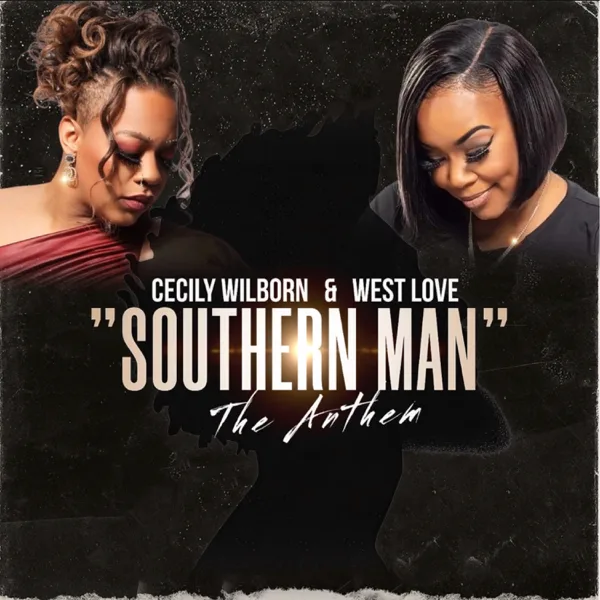 "Southern Man" the Anthem (feat. West Love) — Cecily Wilborn