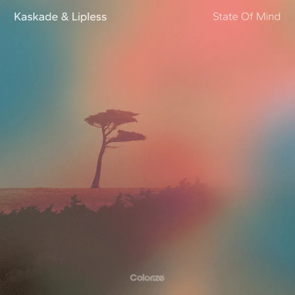 State of Mind (Extended Mix) — Kaskade & Lipless