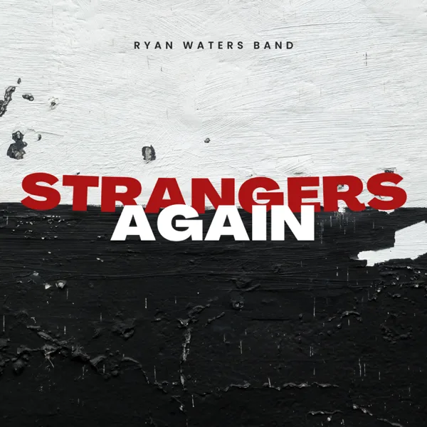 Strangers Again — Ryan Waters Band