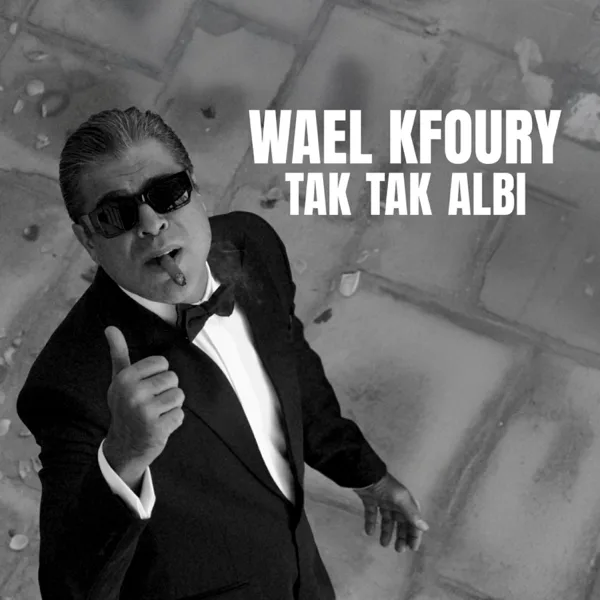 Tak Tak Albi — Wael Kfoury