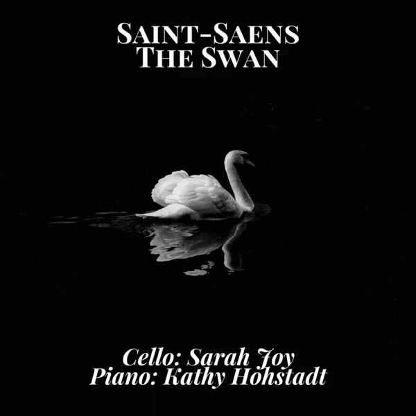 The Carnival of the Animals: XIII, The Swan — Sarah Joy & Kathy Hohstadt