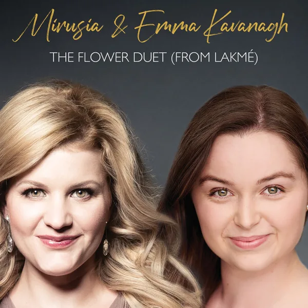 The Flower Duet (From Lakmé) — Mirusia & Emma Kavanagh