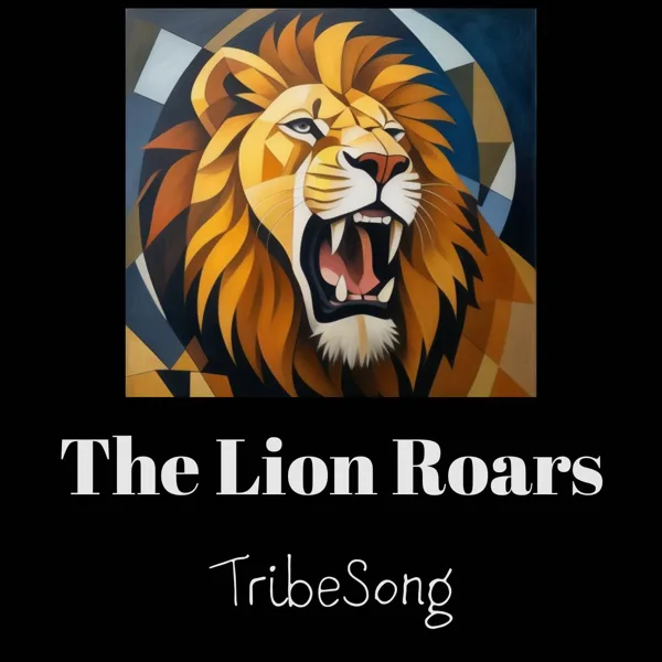 The Lion Roars (From His Throne in Zion) — TribeSong
