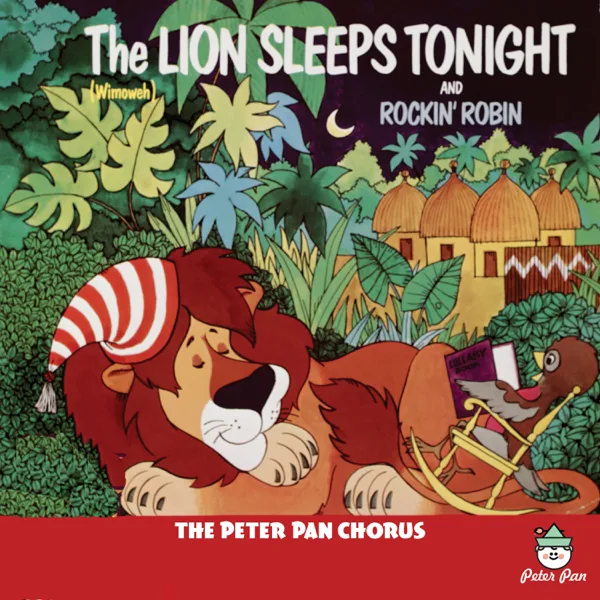 The Lion Sleeps Tonight — The Peter Pan Chorus