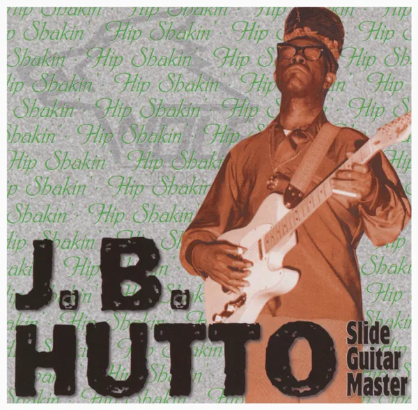 The Things I Used to Do — J.B. Hutto