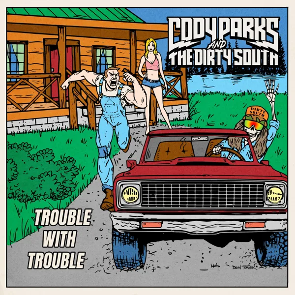 Trouble With Trouble — Cody Parks and The Dirty South