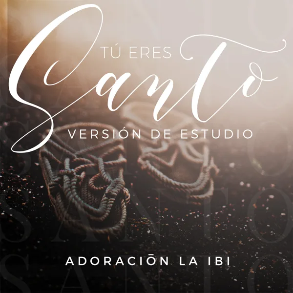 Tú Eres Santo (Versión De Estudio) — Adoración La IBI