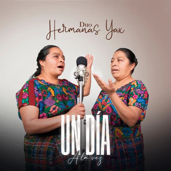 Un Día a la Vez — Duo Hermanas Yax