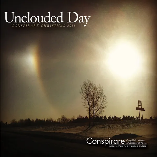 Unclouded Day (Live) — Conspirare & Craig Hella Johnson