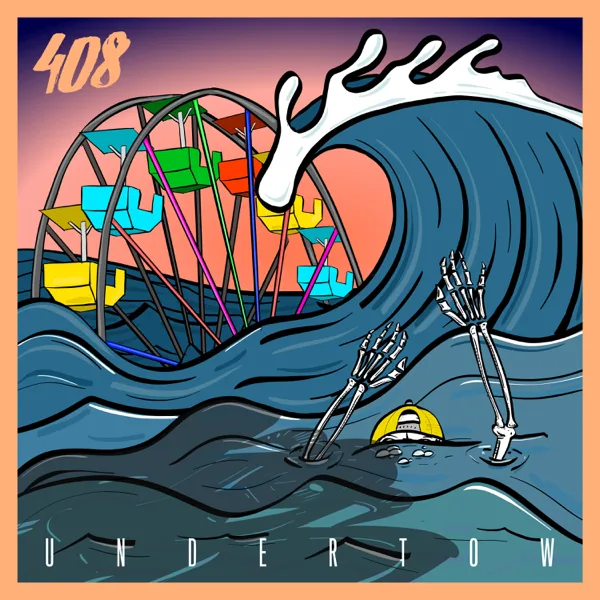 Undertow — 408
