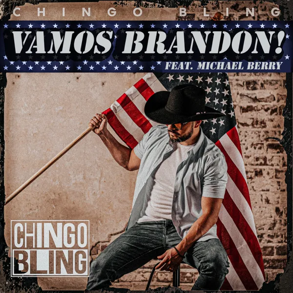 Vamos Brandon! (feat. Michael Berry) — Chingo Bling