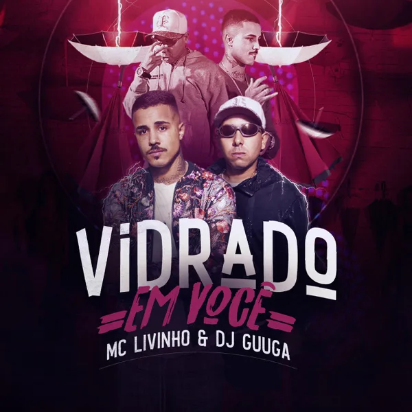 Vidrado Em Você — DJ Guuga & MC Livinho