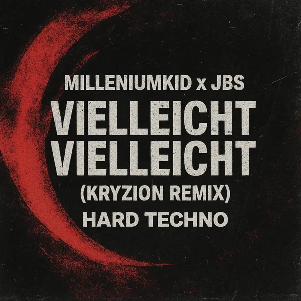 VIELLEICHT VIELLEICHT (Hard Techno) [Remix] — KRYZION
