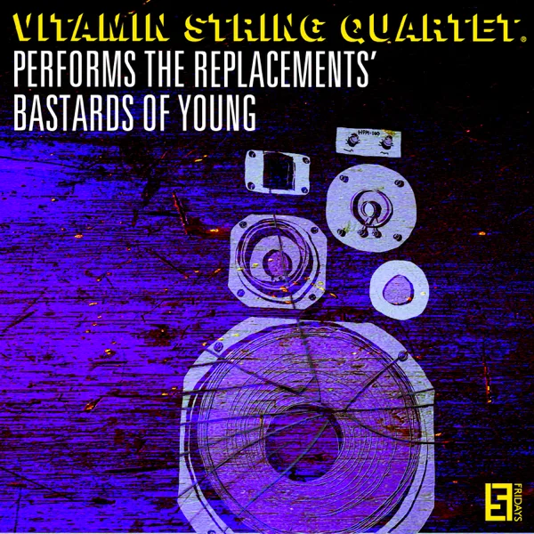 VSQ Performs the Replacements' Bastards of Young — Vitamin String Quartet