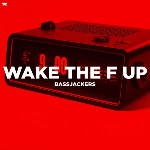 Wake The F Up — Bassjackers