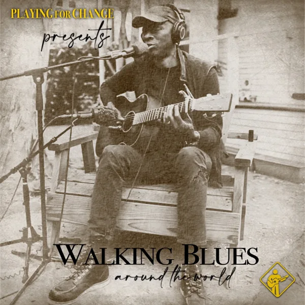 Walking Blues (feat. Keb' Mo', Roberto Luti, Nico Bereciartúa & Chris Pierce) — Playing for Change