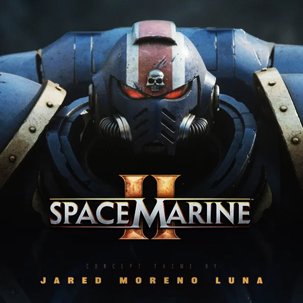 Warhammer 40,000: Space Marine 2 (Concept Theme) — Jared Moreno Luna