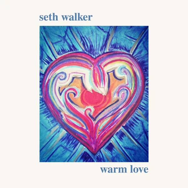 Warm Love — Seth Walker