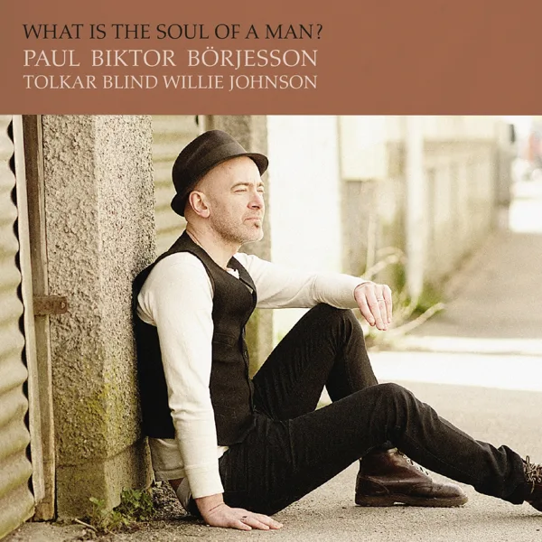 What Is the Soul of a Man? — Paul Biktor Börjesson