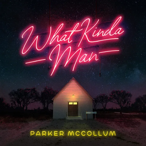 What Kinda Man — Parker McCollum
