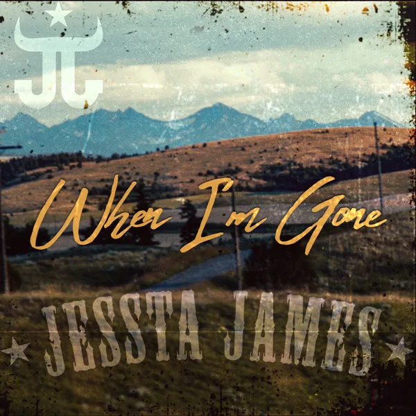 When I'm Gone — Jessta James