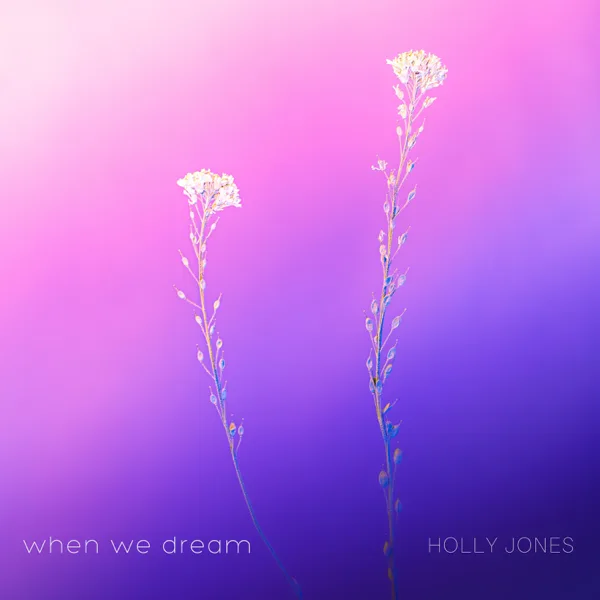 When We Dream (Lullaby) — Holly Jones