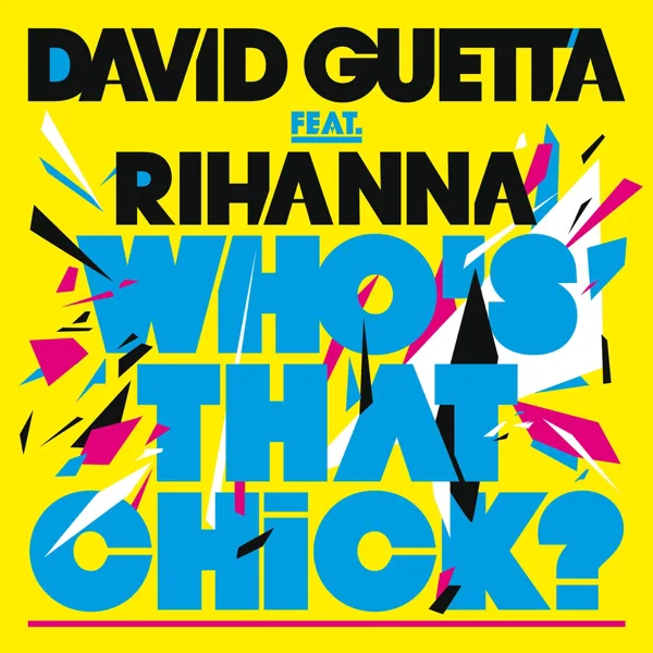 Who's That Chick? (feat. Rihanna) — David Guetta & Rihanna
