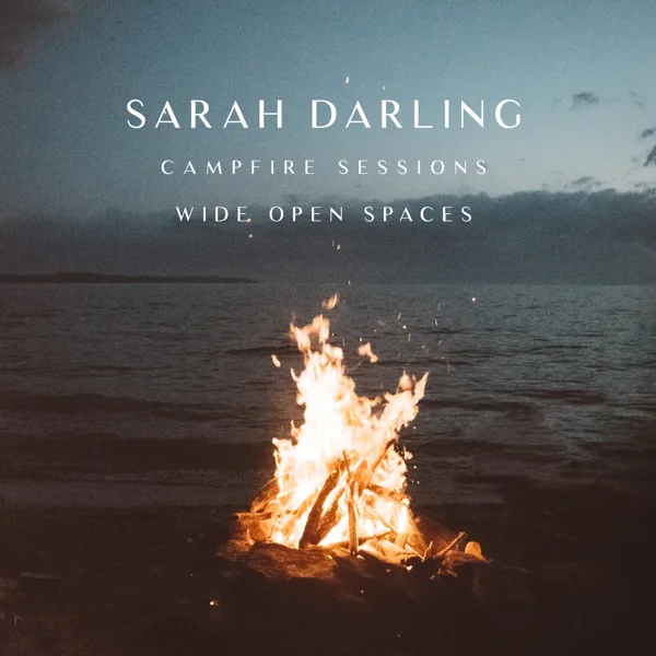 Wide Open Spaces (The Campfire Sessions) — Sarah Darling
