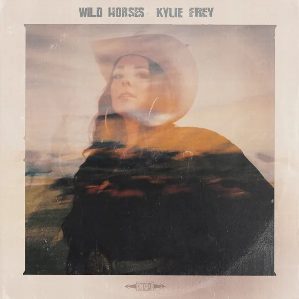 Wild Horses — Kylie Frey
