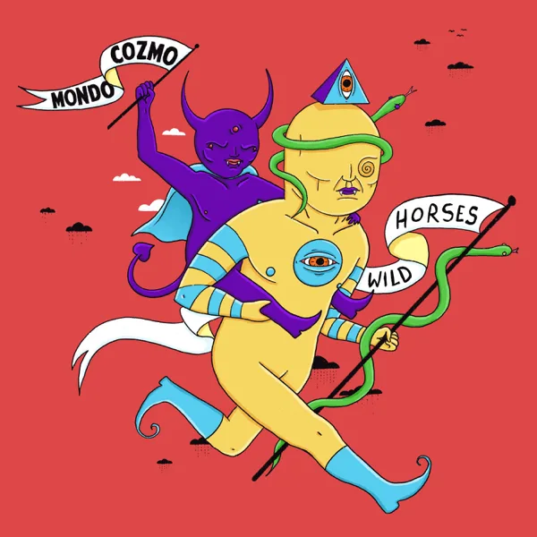 Wild Horses — Mondo Cozmo