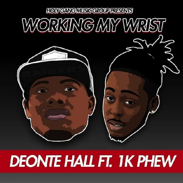 Working My Wrist (feat. 1K Phew) — Deonte Hall