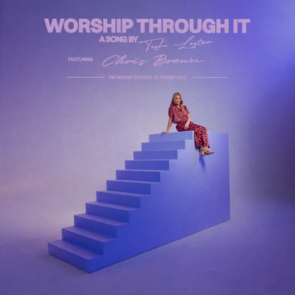 Worship Through It (feat. Chris Brown) — Tasha Layton