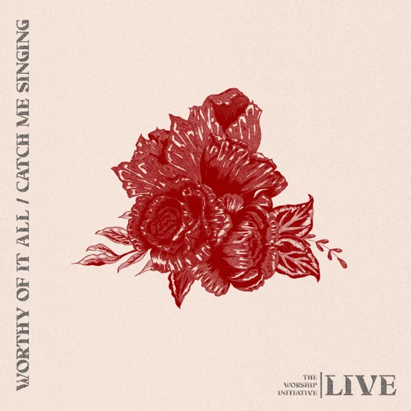 Worthy of It All (Live) — The Worship Initiative & Shane & Shane